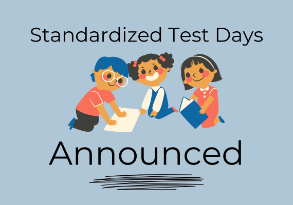  Standardized Test Dates announced for the 25 - 26 school year